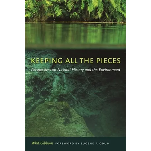 Keeping All the Pieces: Perspectives on Natural History and the Environment - Paperback