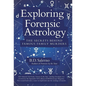Exploring Forensic Astrology: The Secrets behind Famous Family Murders - Hardcover