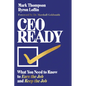 CEO Ready: What You Need to Know to Earn the Job--And Keep the Job - Hardcover