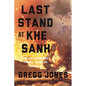 Last Stand at Khe Sanh: The U.S. Marines' Finest Hour in Vietnam - Paperback