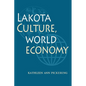 Lakota Culture, World Economy - Paperback