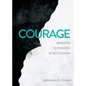 Courage: Agreeing to Disagree Is Not Enough - Paperback