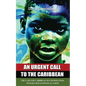 An Urgent Call to the Caribbean: The Case for Caribbean De-Colonisation, Integration and Political Unification - Paperback