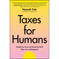 Taxes for Humans: Simplify Your Taxes and Change the World When You're Self-Employed - Paperback