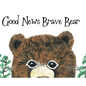 Good News Brave Bear - Hardcover