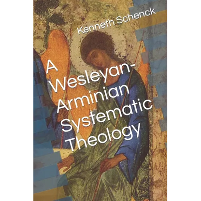 A Wesleyan-Arminian Systematic Theology - Paperback