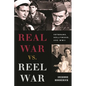 Real War vs. Reel War: Veterans, Hollywood, and WWII - Hardcover