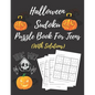 Halloween Sudoku Puzzle Book For Teens: Totally Awesome Ultimate Puzzle Challenge- Easy To Hard, Perfectly Logical Brain Games For Cleaver Kids- Puzzl - Paperback