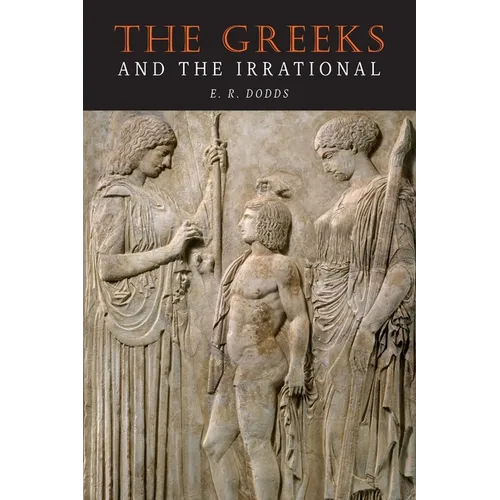 The Greeks and the Irrational - Paperback