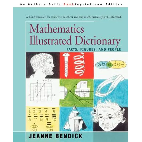 Mathematics Illustrated Dictionary: Facts, Figures, and People - Paperback
