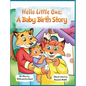 Hello, Little One: A Baby Birth Story - Hardcover