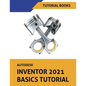 Autodesk Inventor 2021 Basics Tutorial - Paperback