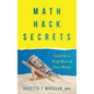 Math Hack Secrets: Level Up to Keep More of Your Money - Hardcover