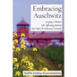 Embracing Auschwitz: Forging a Vibrant, Life-Affirming Judaism that Takes the Holocaust Seriously - Paperback