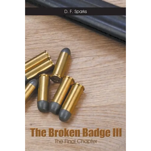 The Broken Badge III: The Final Chapter - Paperback