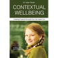 Contextual Wellbeing: Creating Positive Schools from the Inside Out - Paperback