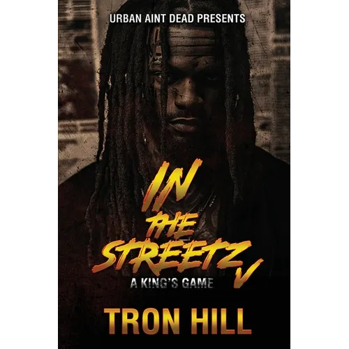 IN The Streetz 5: A King's Game - Paperback