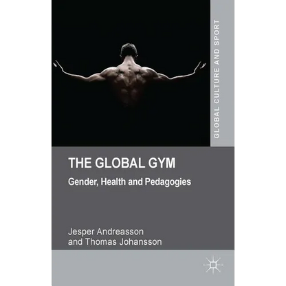 The Global Gym: Gender, Health and Pedagogies - Hardcover