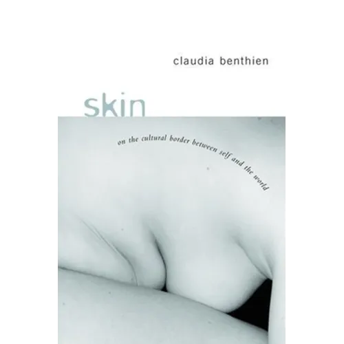 Skin: On the Cultural Border Between Self and World - Paperback