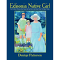 Edisonia Native Girl, the Life Story of Florence Keen Sansom Artist Born on the Edison Estate, Fort Myers, Florida - Paperback