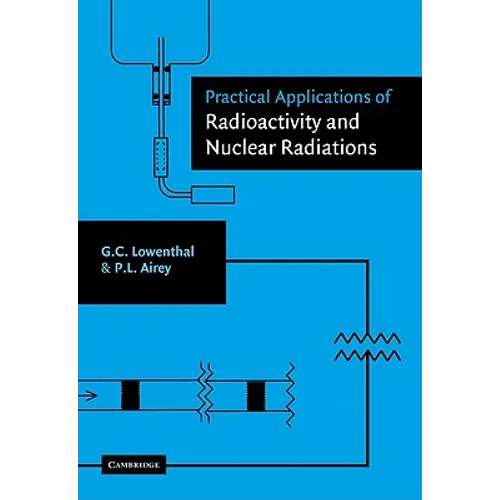 Practical Applications of Radioactivity and Nuclear Radiations - Paperback