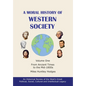 A Moral History of Western Society - Volume One: From Ancient Times to the Mid-1800s - Hardcover