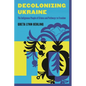Decolonizing Ukraine - Paperback