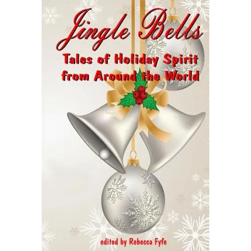Jingle Bells: Tales of Holiday Spirit from Around the World (Expanded Edition)) - Paperback