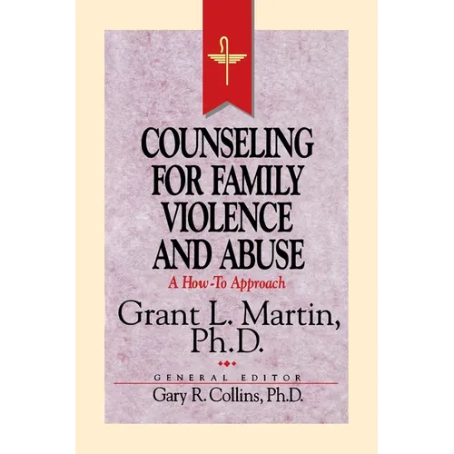 Resources for Christian Counseling: Counseling for Family Violence and Abuse (Grant Martin) - Paperback