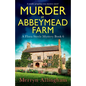 Murder at Abbeymead Farm: A totally gripping cozy mystery novel - Paperback