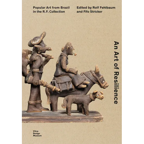 An Art of Resilience: Popular Art from Brazil in the R.F. Collection - Paperback