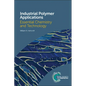 Industrial Polymer Applications: Essential Chemistry and Technology - Paperback