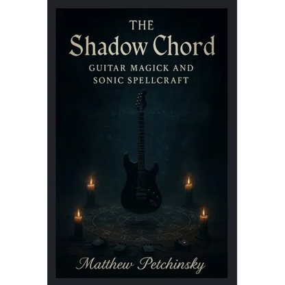 The Shadow Chord: Guitar Magick and Sonic - Paperback