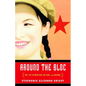 Around the Bloc: My Life in Moscow, Beijing, and Havana - Paperback