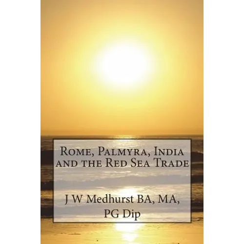Rome, Palmyra, India and the Red Sea Trade - Paperback