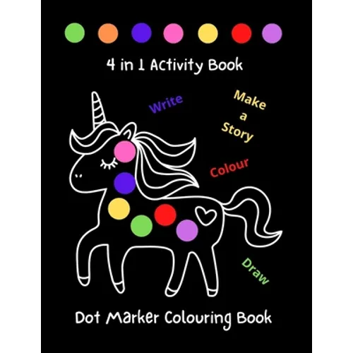 Large Cute Dabber Dot Marker Colouring Book 4 in 1 Activity Book 128 Pages of Fun for Toddlers Kindergarten, Preschool, Kids, Boys & Girls Aged 2-4 Ag - Paperback