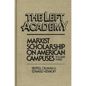 The Left Aademy: Marxist Scholarship on American Campuses, Volume Three - Hardcover