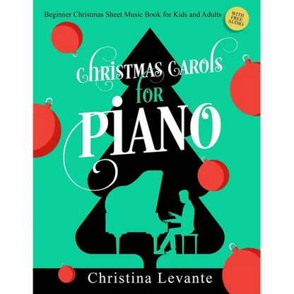 Christmas Carols for Piano. Beginner Christmas Sheet Music Book for Kids and Adults (+Free Audio) - Paperback