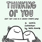 Thinking of You (But Not Like in a Weird Creepy Way): A Comic Collection - Hardcover