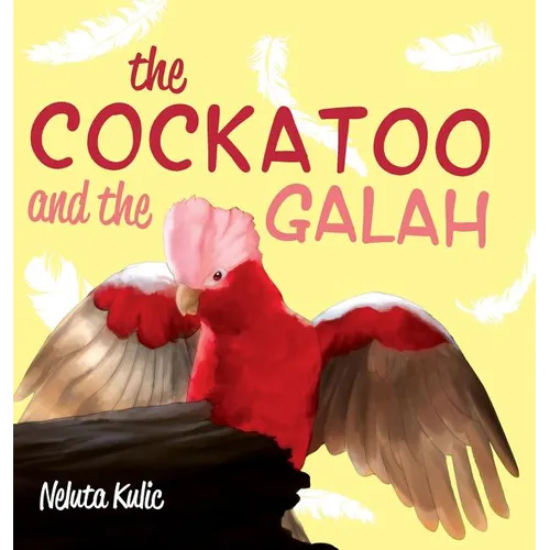 The Cockatoo and the Galah - Hardcover