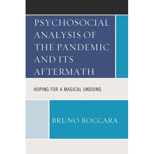 Psychosocial Analysis of the Pandemic and Its Aftermath: Hoping for a Magical Undoing - Paperback
