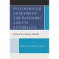 Psychosocial Analysis of the Pandemic and Its Aftermath: Hoping for a Magical Undoing - Paperback