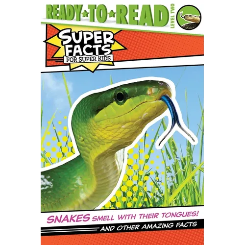 Snakes Smell with Their Tongues!: And Other Amazing Facts - Hardcover
