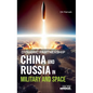 Dynamic Partnership: China and Russia in Military and Space - Hardcover