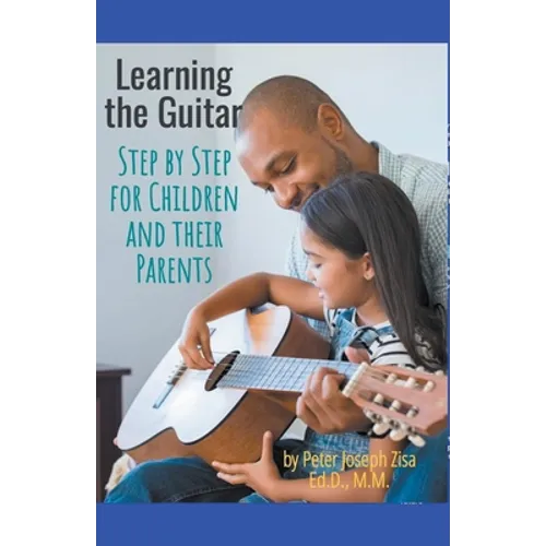Learning Guitar--Step By Step for Children and Their Parents - Paperback