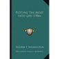 Putting the Most Into Life (1906) - Paperback