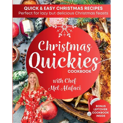 Christmas QUICKIES Cookbook + Bonus Leftovers Book: Festive Cooking with The Happy Chef - Paperback