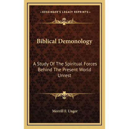 Biblical Demonology: A Study Of The Spiritual Forces Behind The Present World Unrest - Hardcover