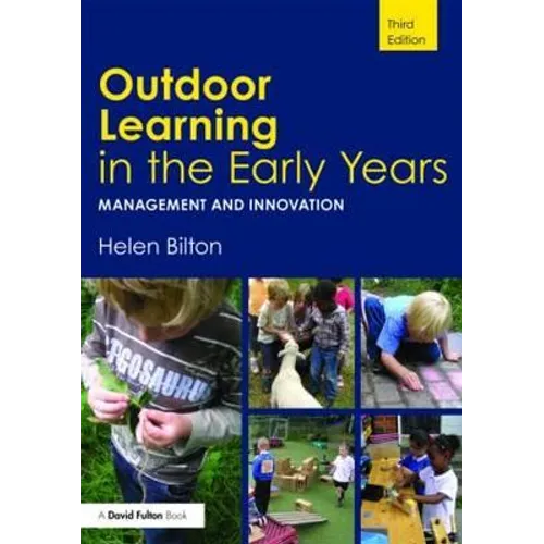 Outdoor Learning in the Early Years: Management and Innovation - Paperback