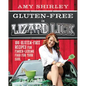 Gluten-Free in Lizard Lick: 100 Gluten-Free Recipes for Finger-Licking Food for Your Soul - Paperback
